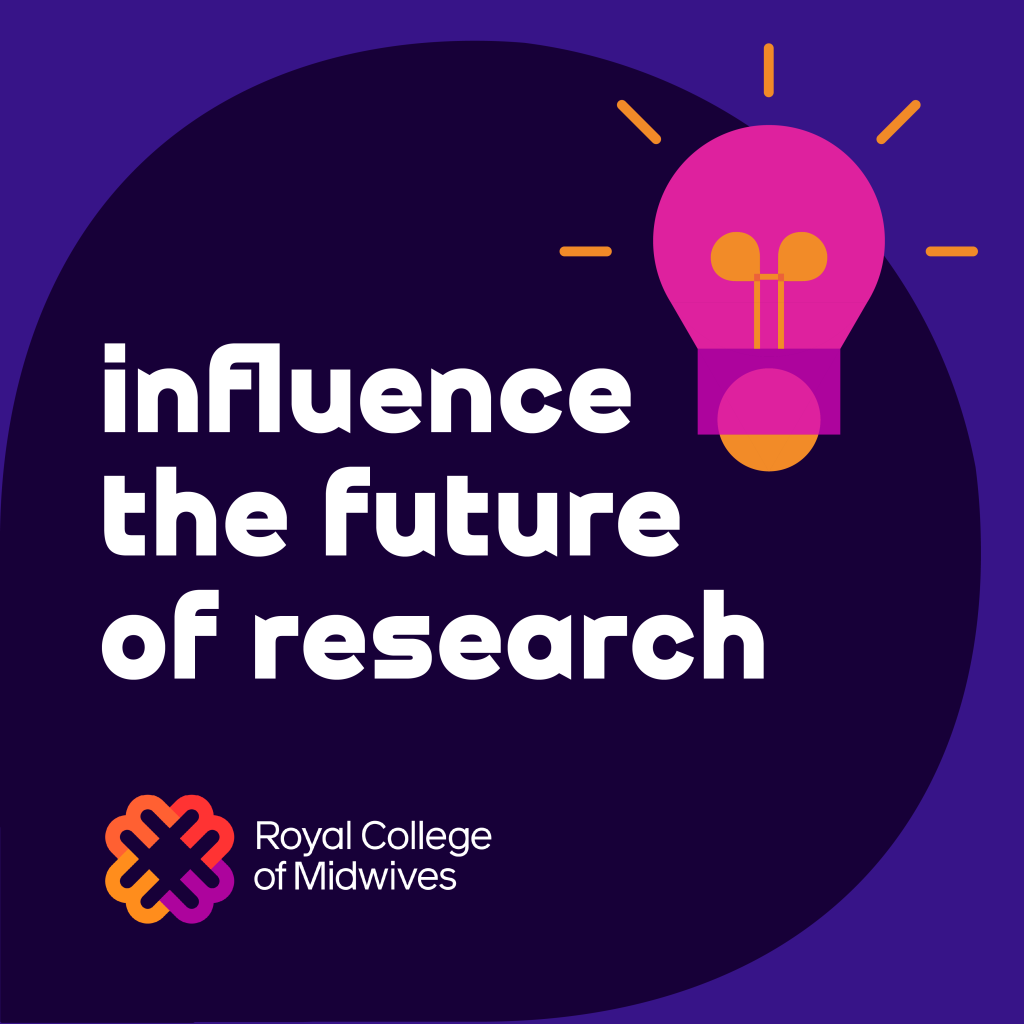 Royal College of Midwives branded image with a lightbulb saying "influence the future of research"