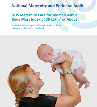 Image of the front cover of the National Maternity and Perinatal Audit on NHS Maternity Care for Women with a Body Mass Index of 30 kg/m2 or above, showing a woman with her hair tied back holding a newborn so it can look down into her face.